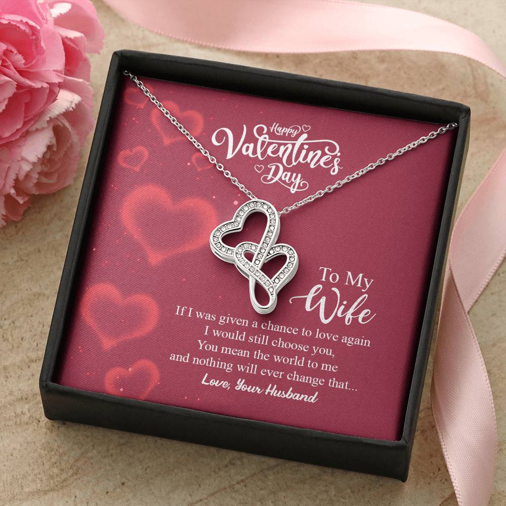 To My Wife If I Was Given A Chance To Love Again I Would Still Choose You You Mean The World To Me And Nothing Will Ev Double Hearts Necklace