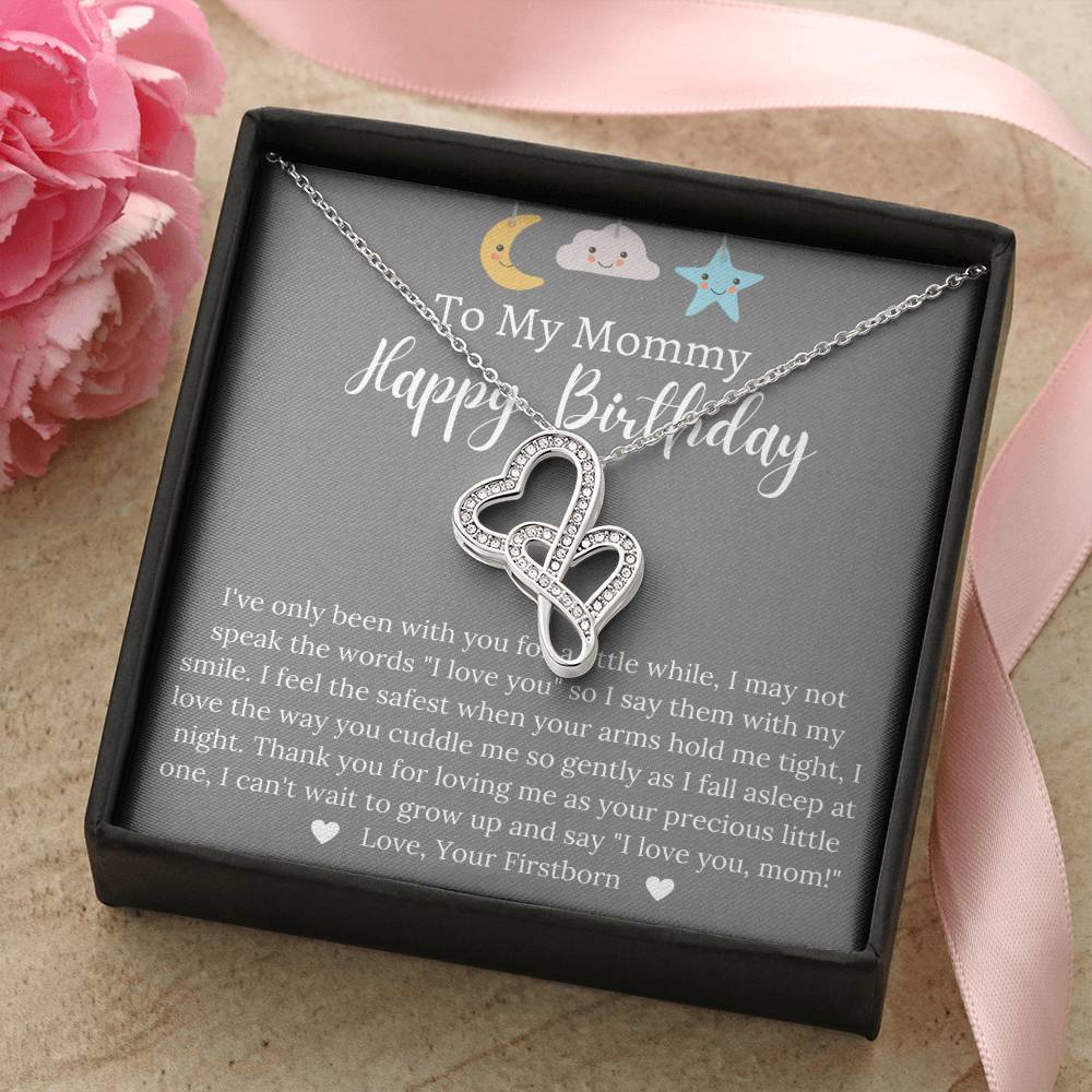 To My Mommy Happy Birthday - - Love Your Firstborn Double Hearts Necklace