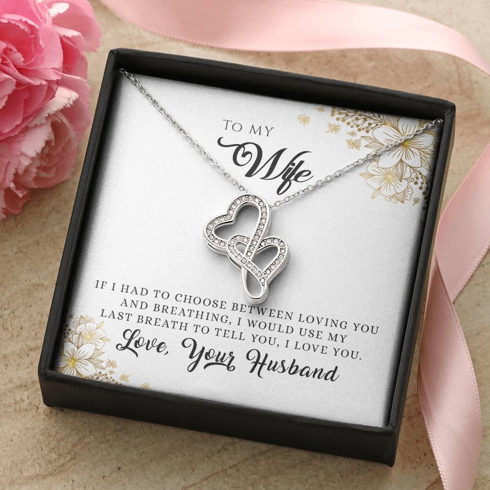 To My Wife - I Would Use My Last Breath - Gift Set Double Hearts Necklace