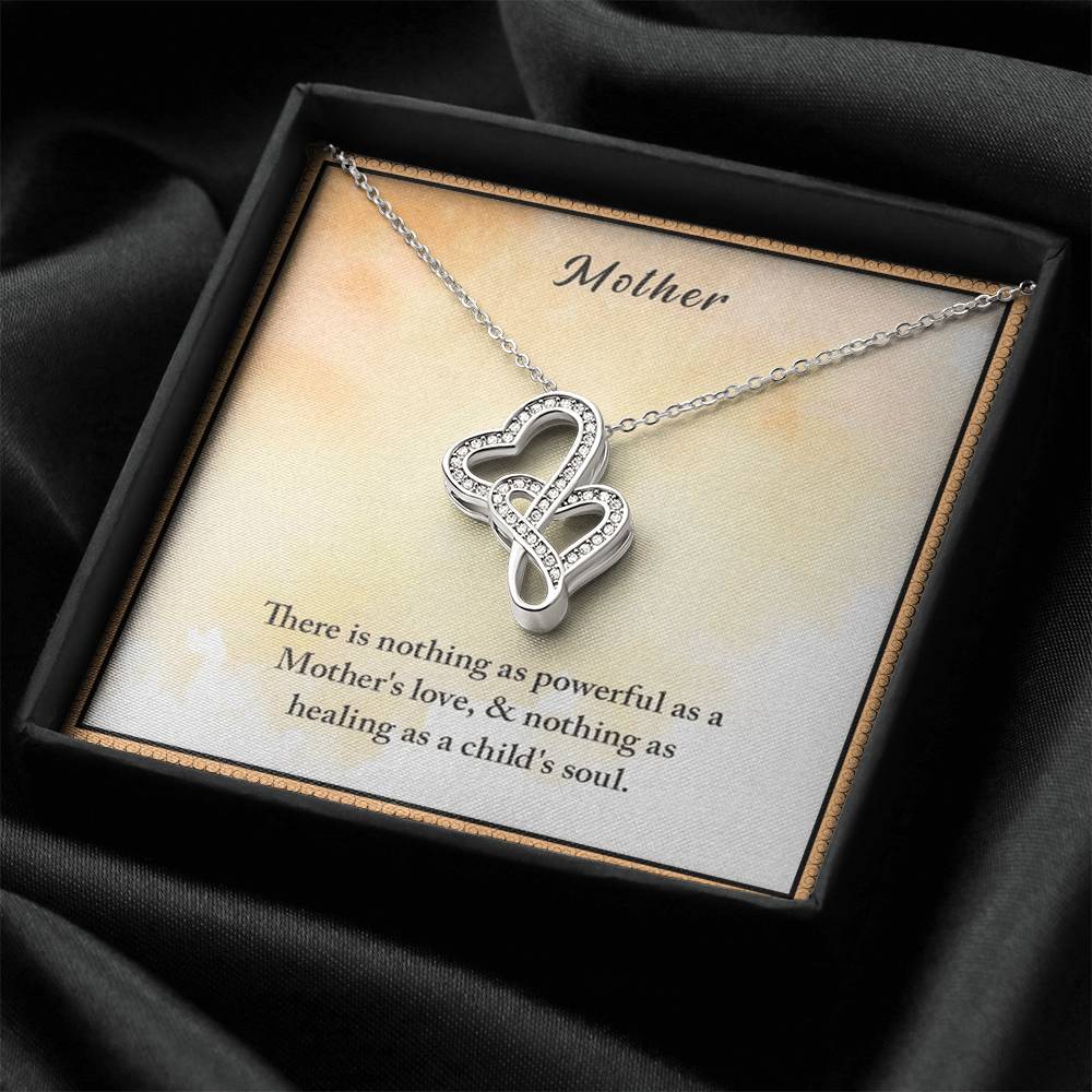 Mother There Is Nothing As Powerful As A Mother's Love & Nothing As Healing As A Child's Soul1z Double Hearts Necklace