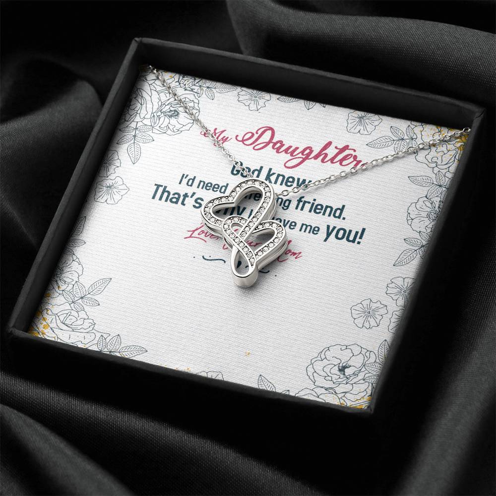 My Daughter - God Knew I'd Need A Life - Long Friend - Double Hearts Necklace