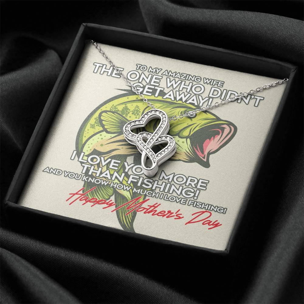 To My Amazing Wife - I Love You More Than Fishing - Happy Mothers Day - Happy Mothers Day Necklace With Funny Gift Box Double Hearts Necklace