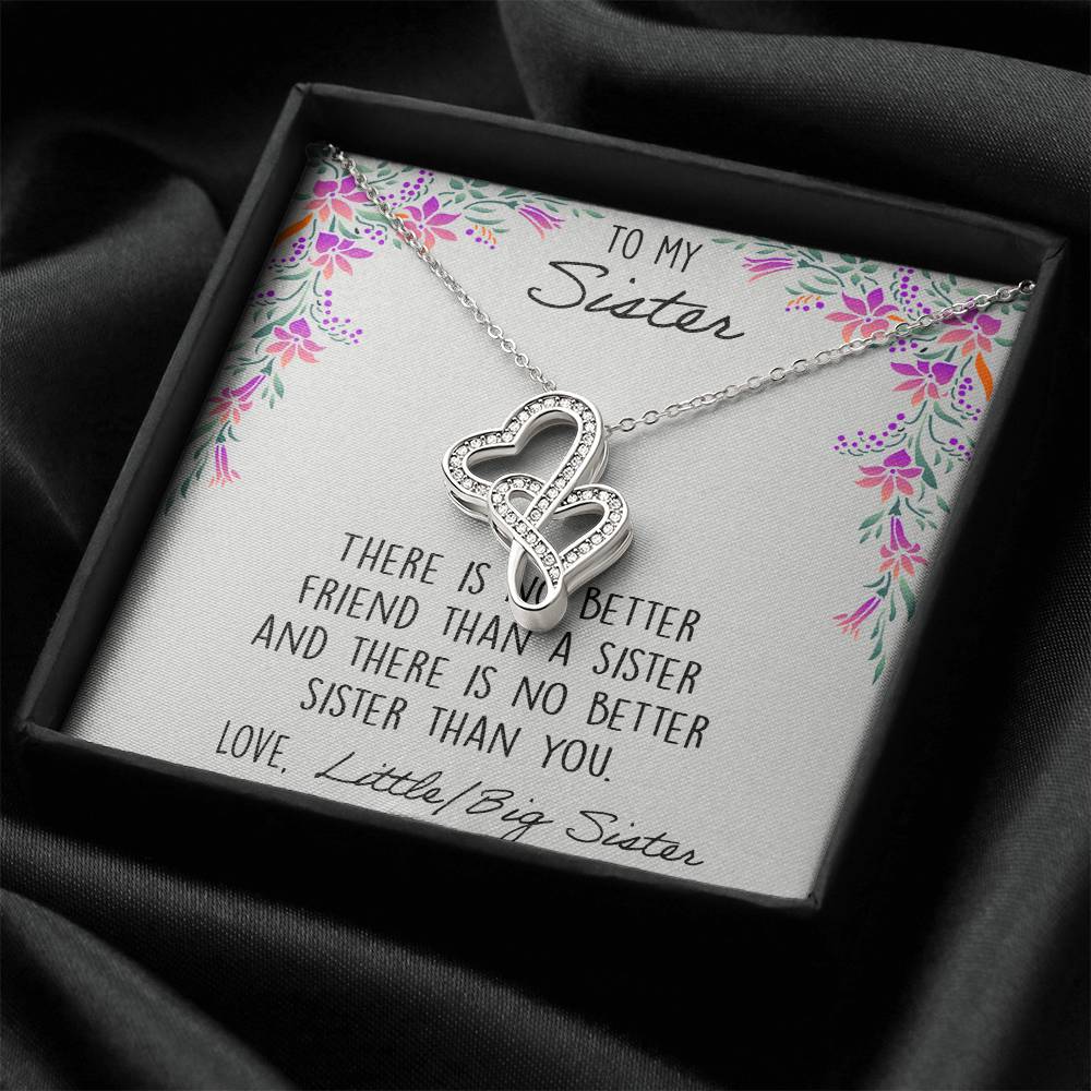 To My Sister There Is No Better Friend Than A Sister Double Hearts Necklace