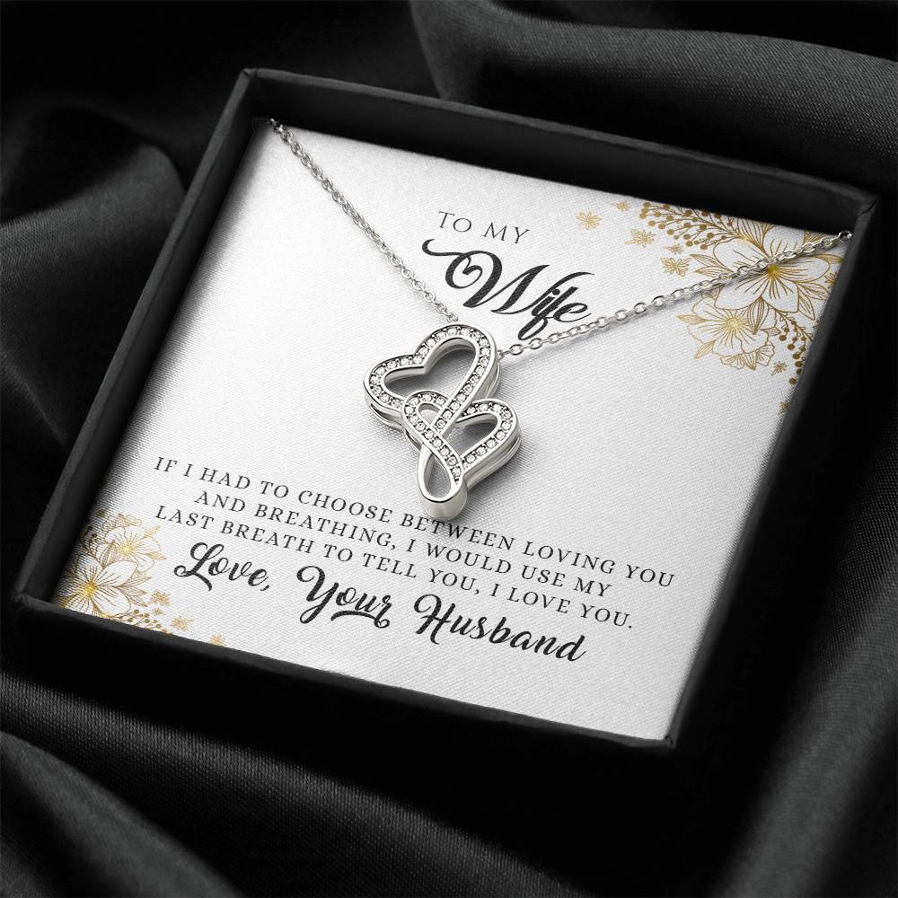 To My Wife - I Would Use My Last Breath - Gift Set Double Hearts Necklace