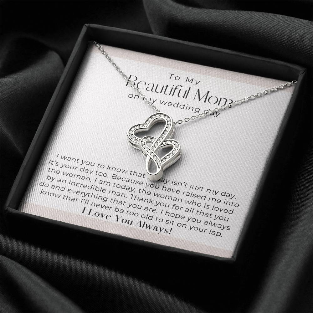 To My Beautiful Mom On My Wedding Day - Double Hearts Necklace