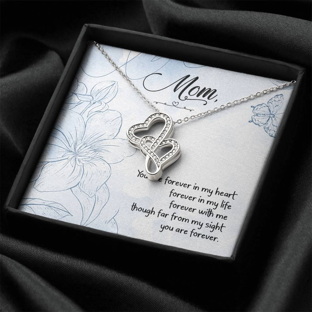 Mom - You Are Forever In My Heart Forever In My Life - Double Hearts Necklace