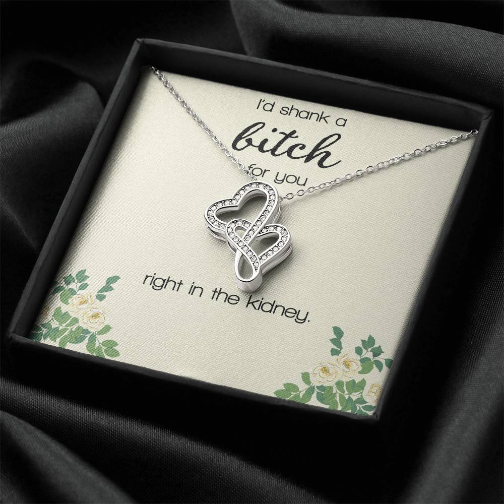 I'd Shank A Bitch For You Double Hearts Necklace