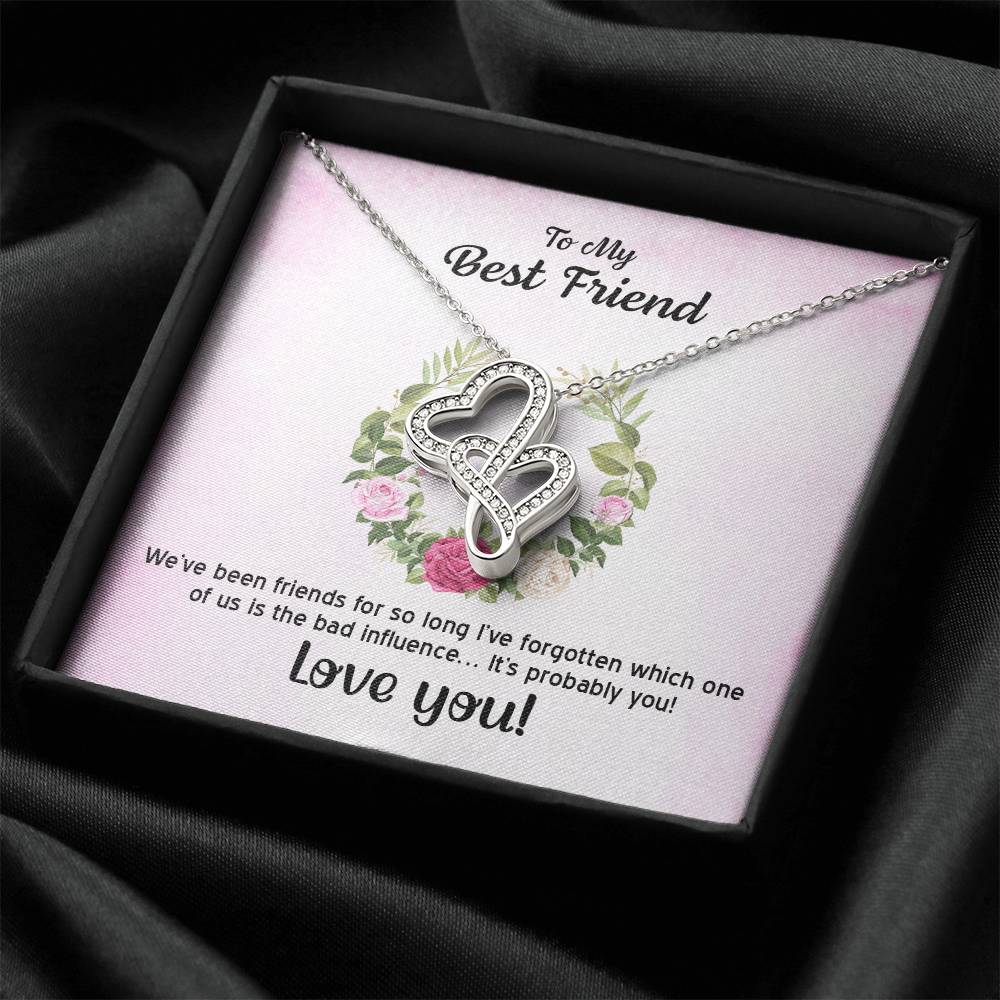 To My Best Friend - We've Been Friends For So Long - Double Hearts Necklace