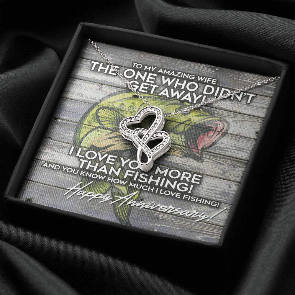 To My Amazing Wife - Happy Anniversary Gifts - I Love You More Than Fishing - Happy Mothers Day Necklace With Funny Gi Double Hearts Necklace