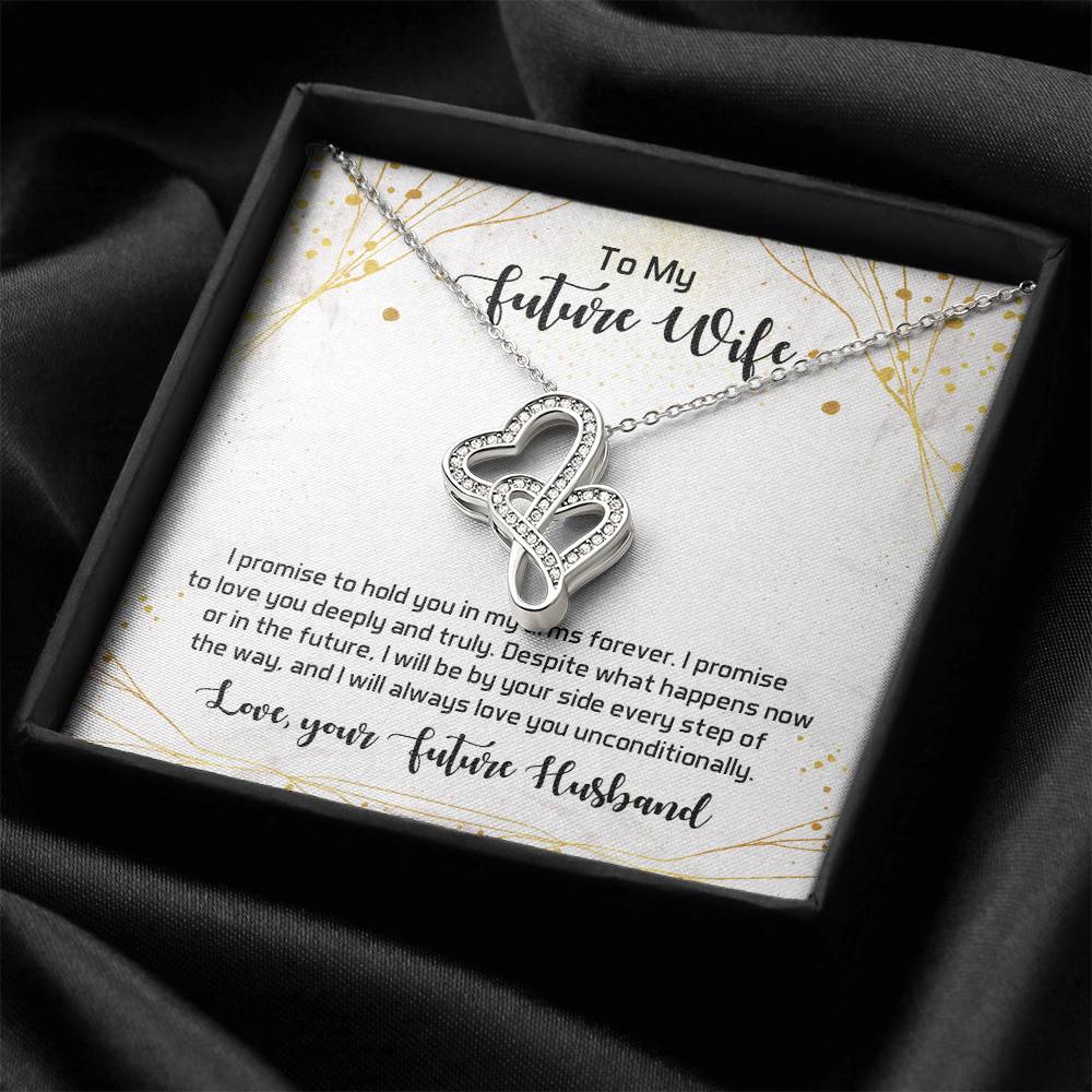 To My Future Wife I Promise To Hold You In My Arms Forever Double Hearts Necklace
