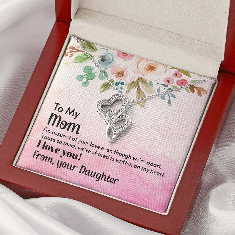 To My Mom - I'm Assured Of Your Love - Double Hearts Necklace