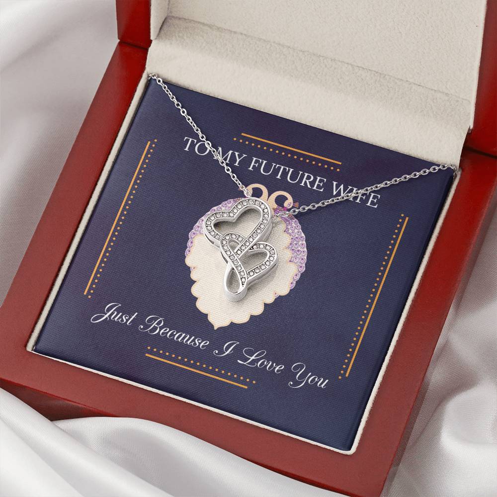 Just Because I Love You --To My Future Wife Double Hearts Necklace