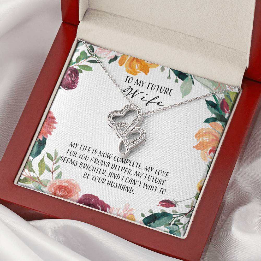 To My Future Wife My Life Is Now Complete Double Hearts Necklace