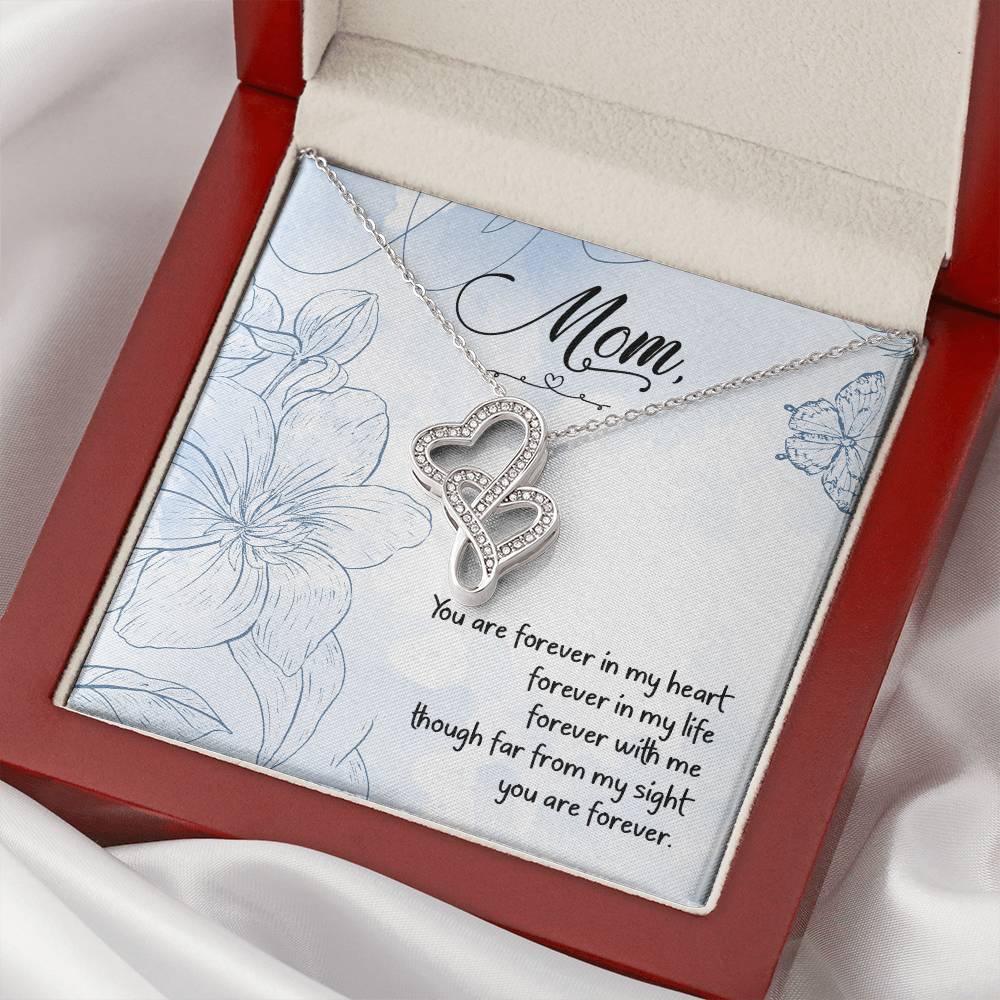 Mom - You Are Forever In My Heart Forever In My Life - Double Hearts Necklace