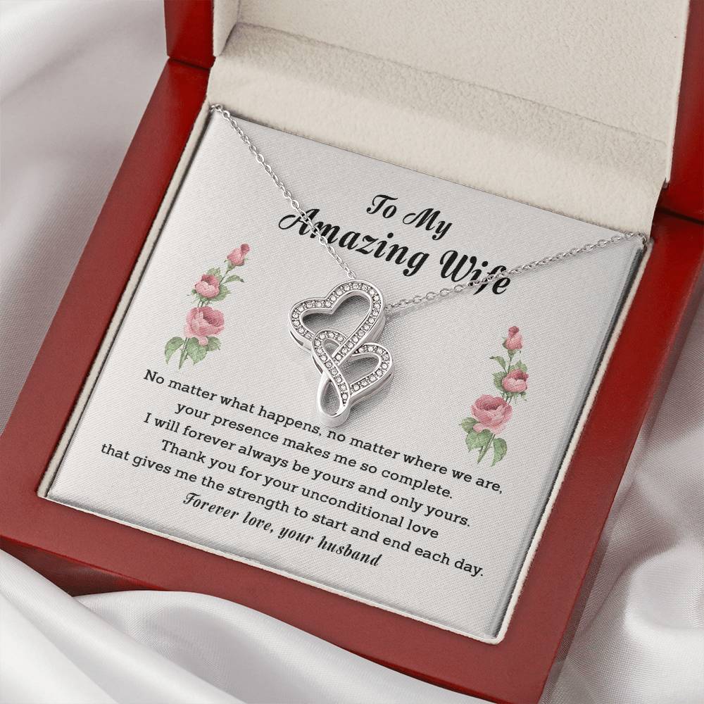 To My Amazing Wife - Gift For Wife - Be Yours And Only Yours - Amazing Wife Double Heart Necklace-Anniversary Gift For Double Hearts Necklace