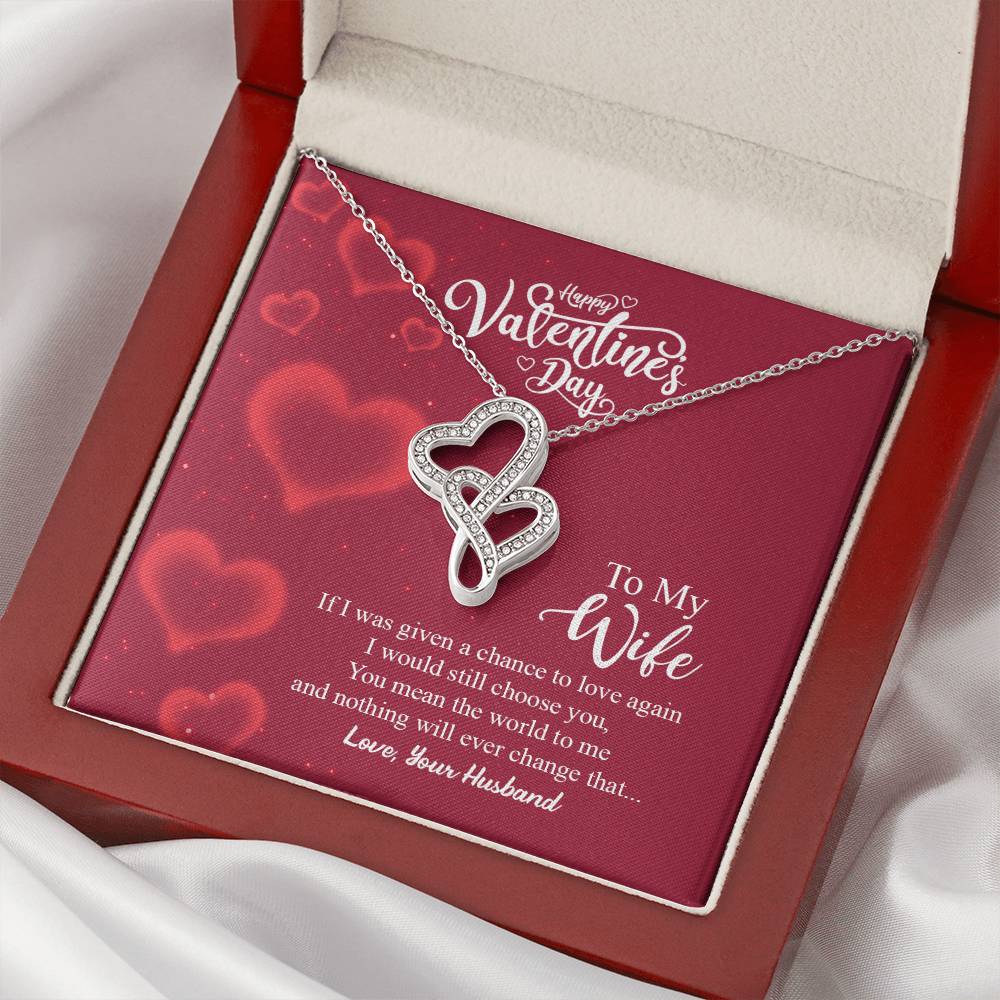 To My Wife If I Was Given A Chance To Love Again I Would Still Choose You You Mean The World To Me And Nothing Will Ev Double Hearts Necklace