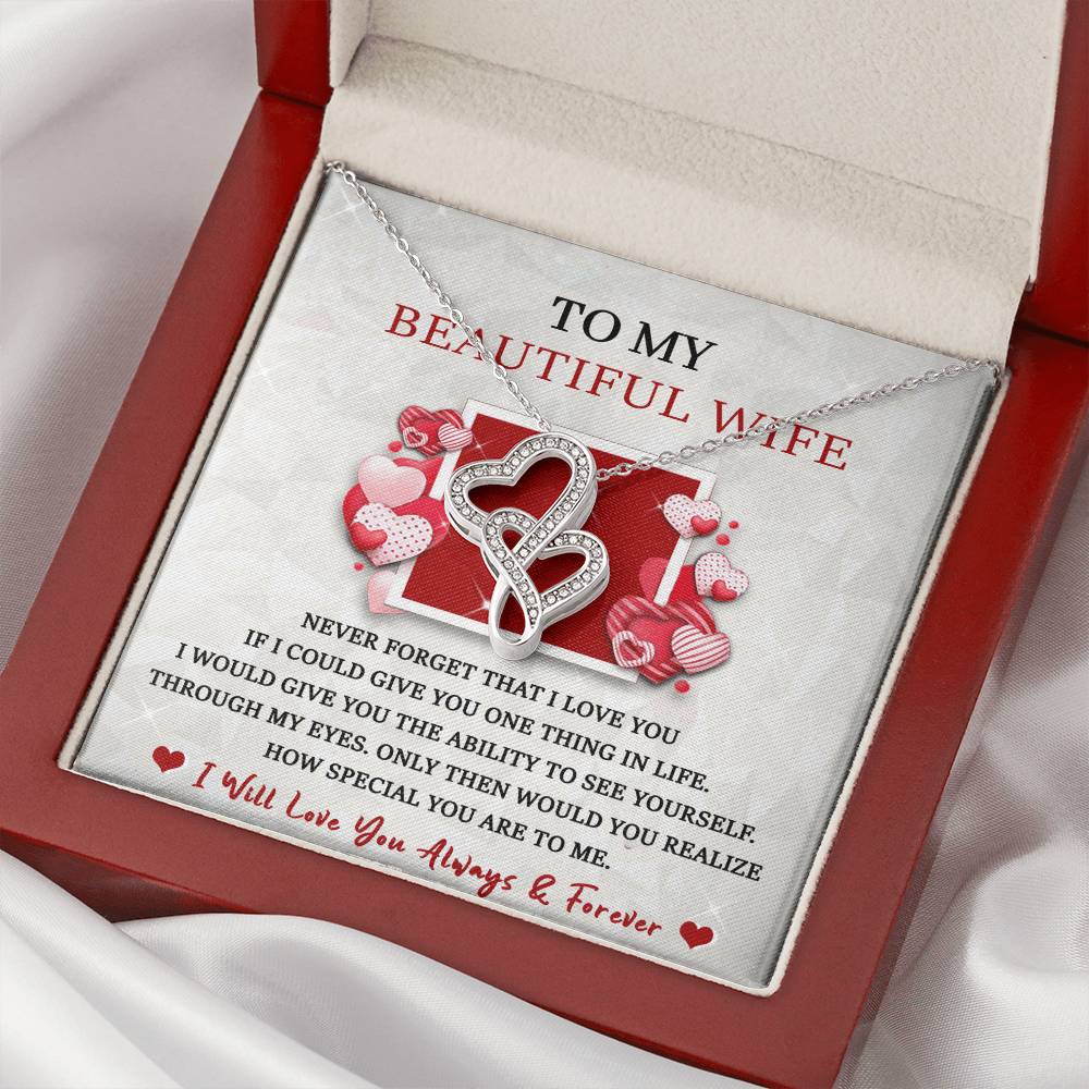 To My Beautiful Wife Never Forget That I Love You - I Will Love You Always And Forever - Double Heart Necklace For Her Double Hearts Necklace
