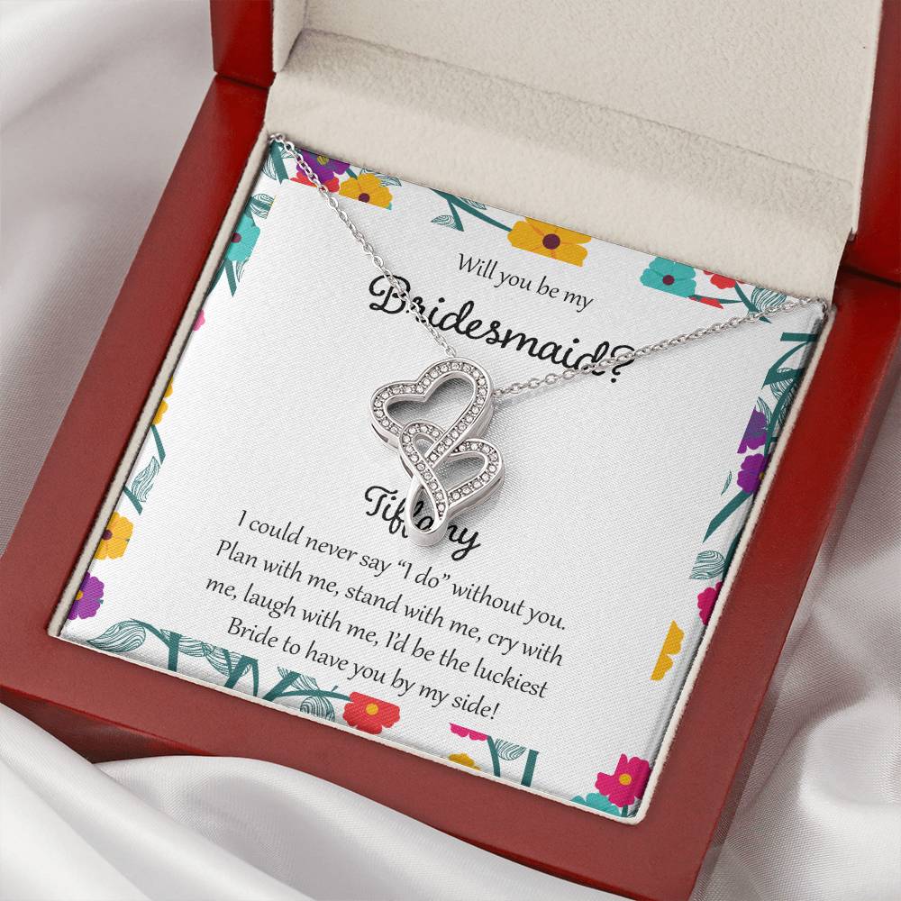 Will You Be My Bridesmaid I Could Never Say I Do Without You Double Hearts Necklace