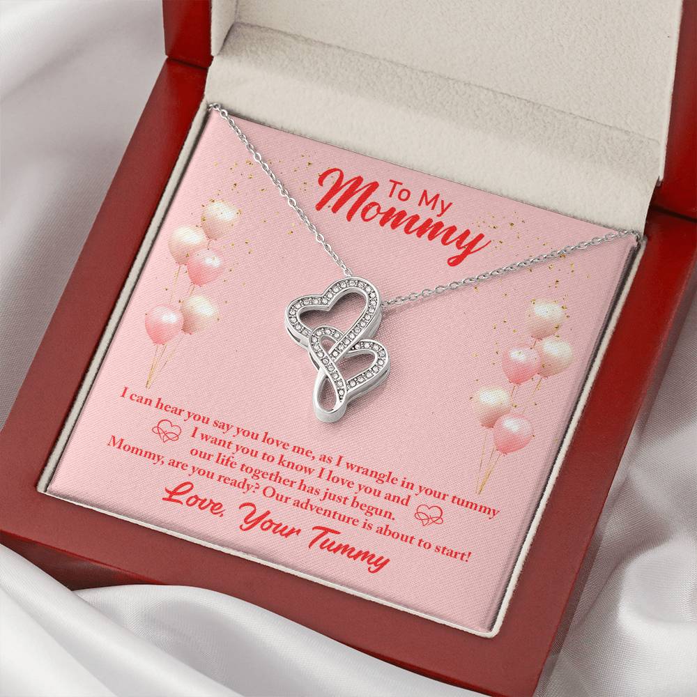To My Mommy - I Can Hear You Say You Love Me As I Wrangle In Your Tummy I Want You I Love You - Necklace Double Hearts Necklace