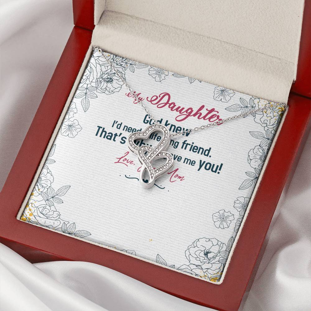 My Daughter - God Knew I'd Need A Life - Long Friend - Double Hearts Necklace