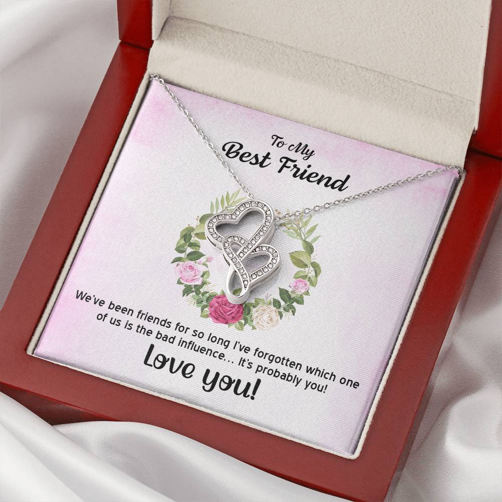 To My Best Friend - We've Been Friends For So Long - Double Hearts Necklace