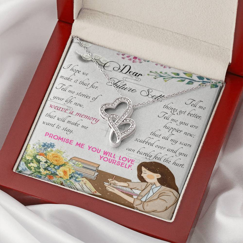 To Friend To Dear Future Self Short Motivational Letter To Future Self With Gift. I Hope We Make It That Far Tell Double Hearts Necklace