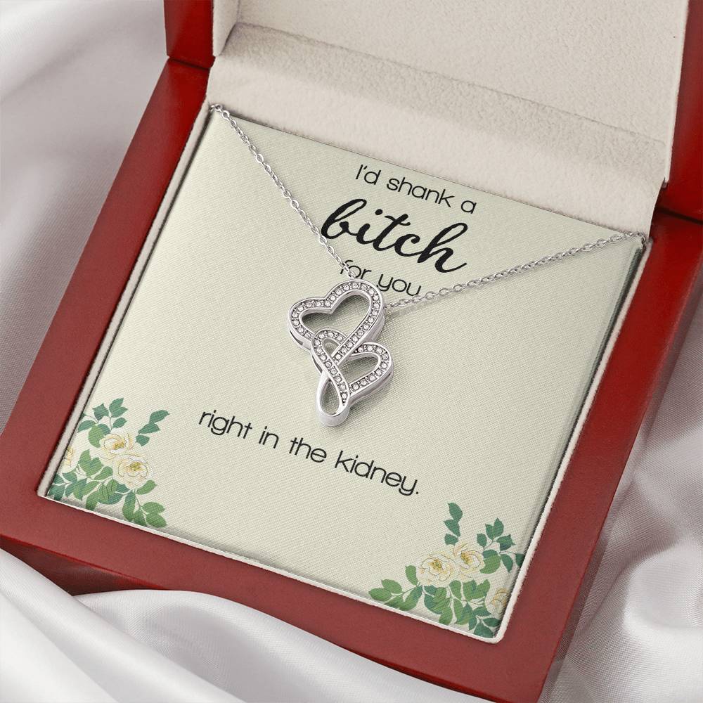 I'd Shank A Bitch For You Double Hearts Necklace