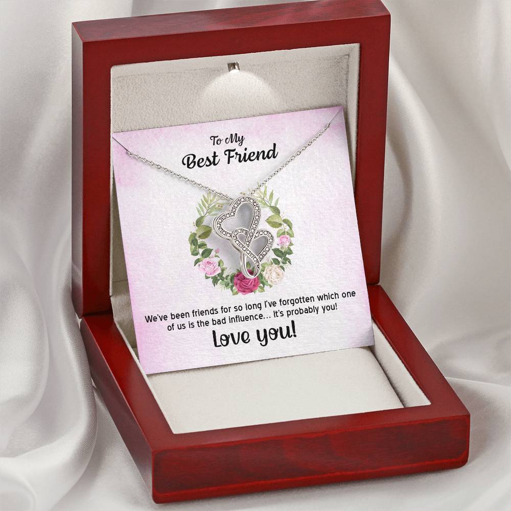 To My Best Friend - We've Been Friends For So Long - Double Hearts Necklace