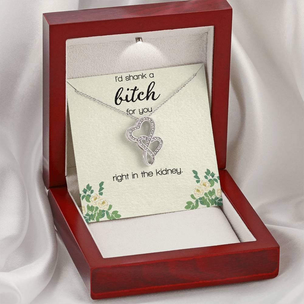 I'd Shank A Bitch For You Double Hearts Necklace