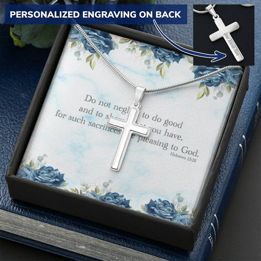 Do Not Neglect To Do Good And To Share What You Have For Such Sacrifices Are Please To God Customize Engraved Cross Necklace