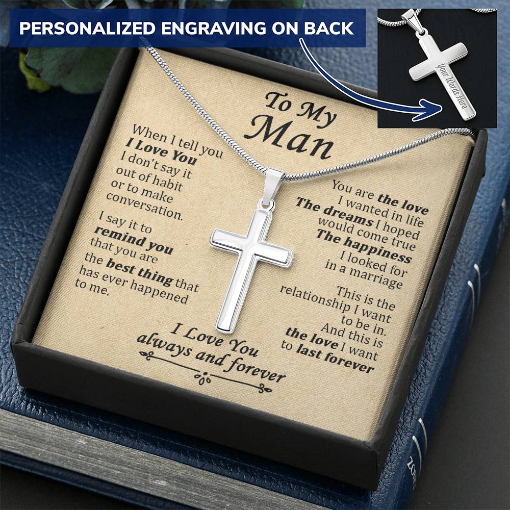 For Your Man - The Love I Wanted In Life - Cross Customize Engraved Cross Necklace