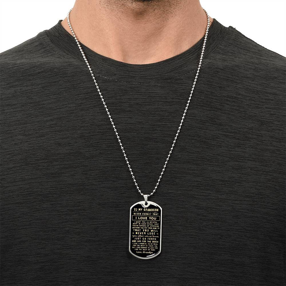 To My Grandson I Want You To Believe Deep In Your Heart Love Grandpa - Army Tag Necklace, Dog Tag Necklace