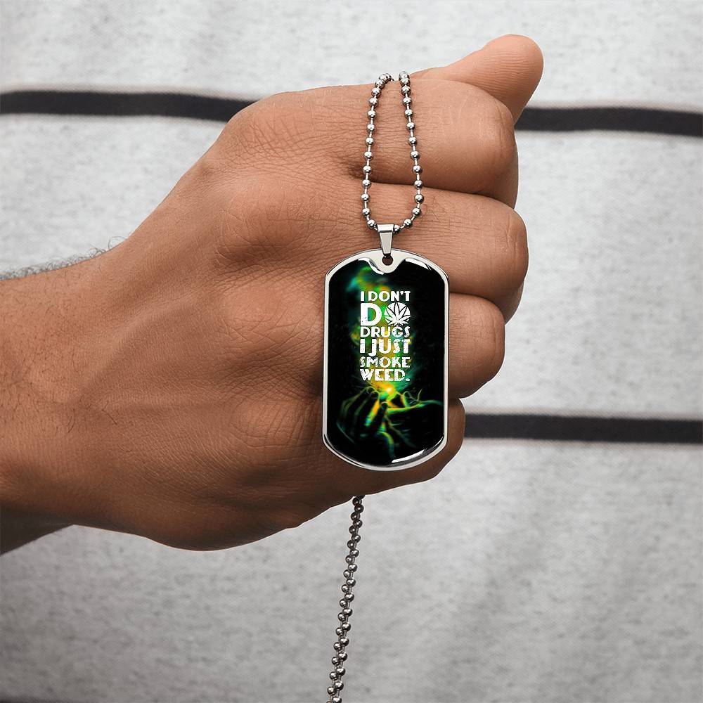 I Just Smoke Weed - Army Tag Necklace, Dog Tag Necklace