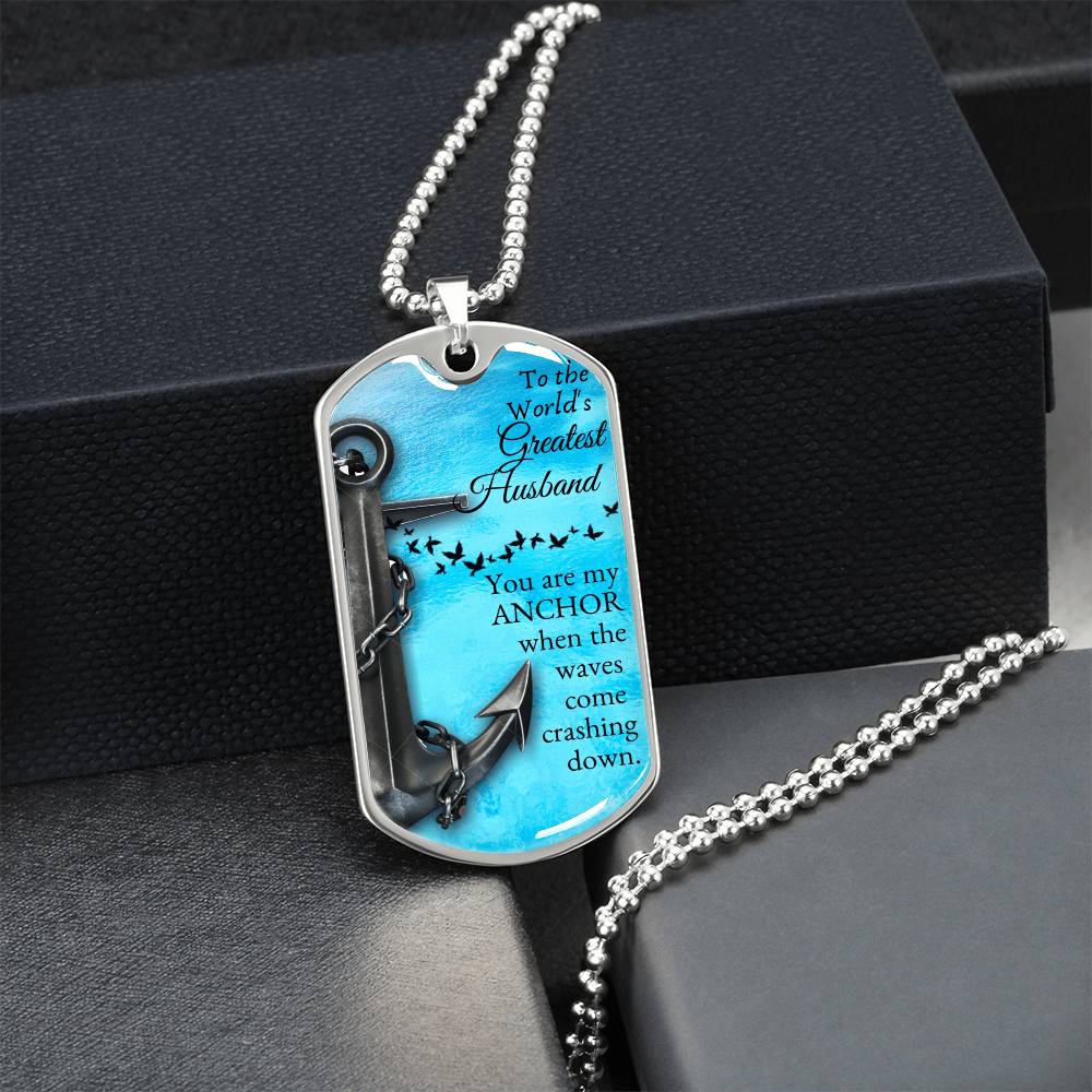 You are my Anchor - To my husband - Army Tag Necklace, Dog Tag Necklace