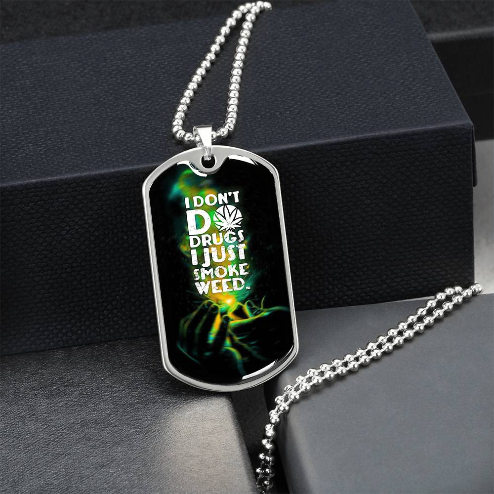 I Just Smoke Weed - Army Tag Necklace, Dog Tag Necklace