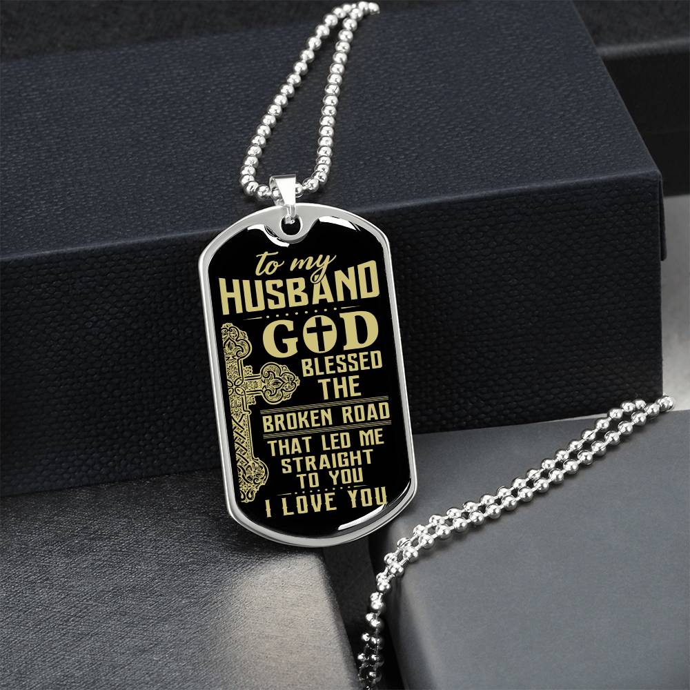 God Bless The Broken Road That Led Me Straight To You-Gift For Husband - Army Tag Necklace, Dog Tag Necklace