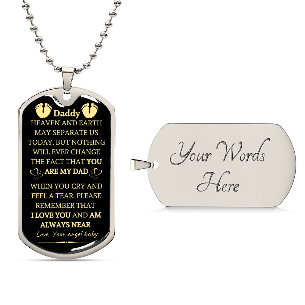 Daddy - I Love You And Am Always Near - Your Angel Baby - Army Tag Necklace, Dog Tag Necklace