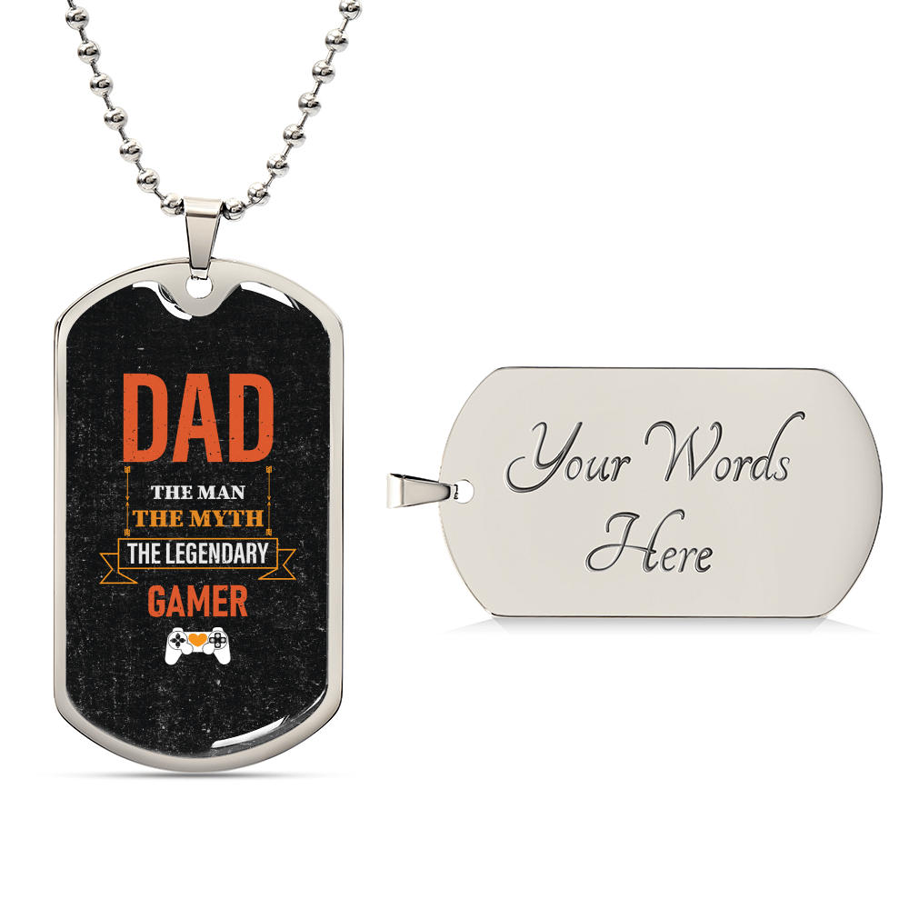 To my dad - The Man The Myth The Legend GAMER - Army Tag Necklace, Dog Tag Necklace