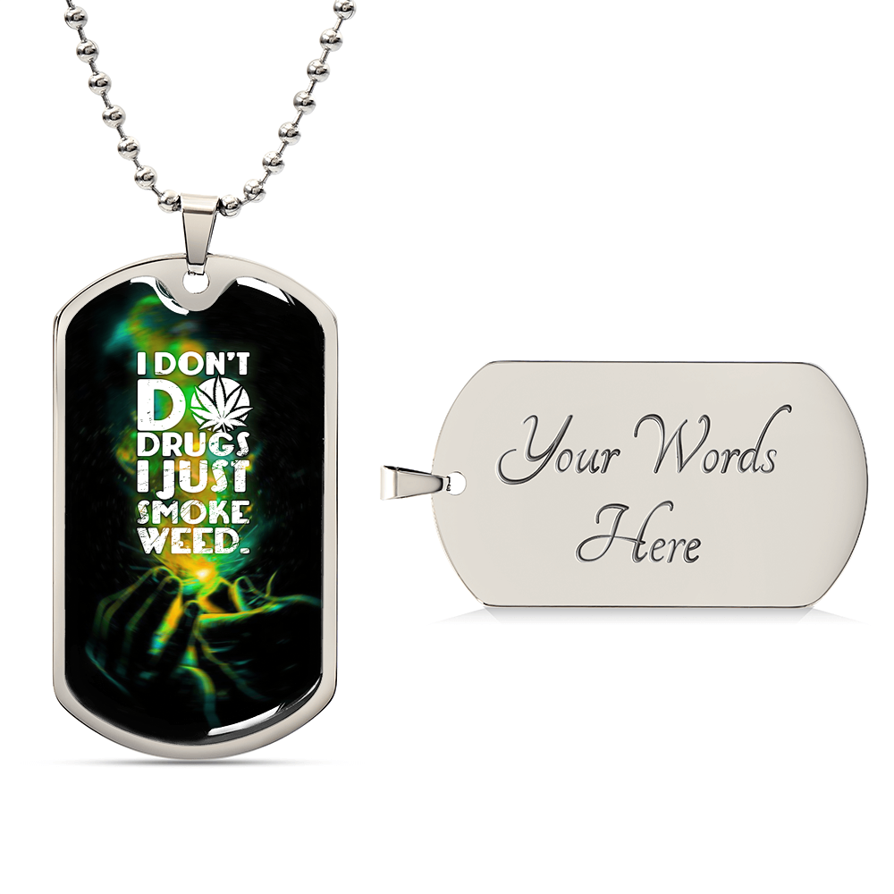 I Don't Do Drugs I Just Smoke Weed - Weed Lover Gift - Weed Necklace - Funny Necklace - Marijuana Leaf Pendant - Cannabis Necklace - Army Tag Necklace, Dog Tag Necklace