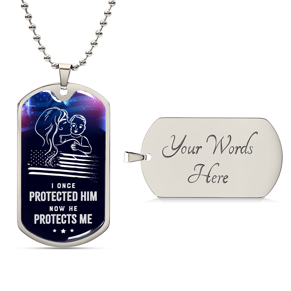 I Once Protected Him, Now He Protects Me - Army Mom, Military Mom, Gift For Military Family - Army Tag Necklace, Dog Tag Necklace
