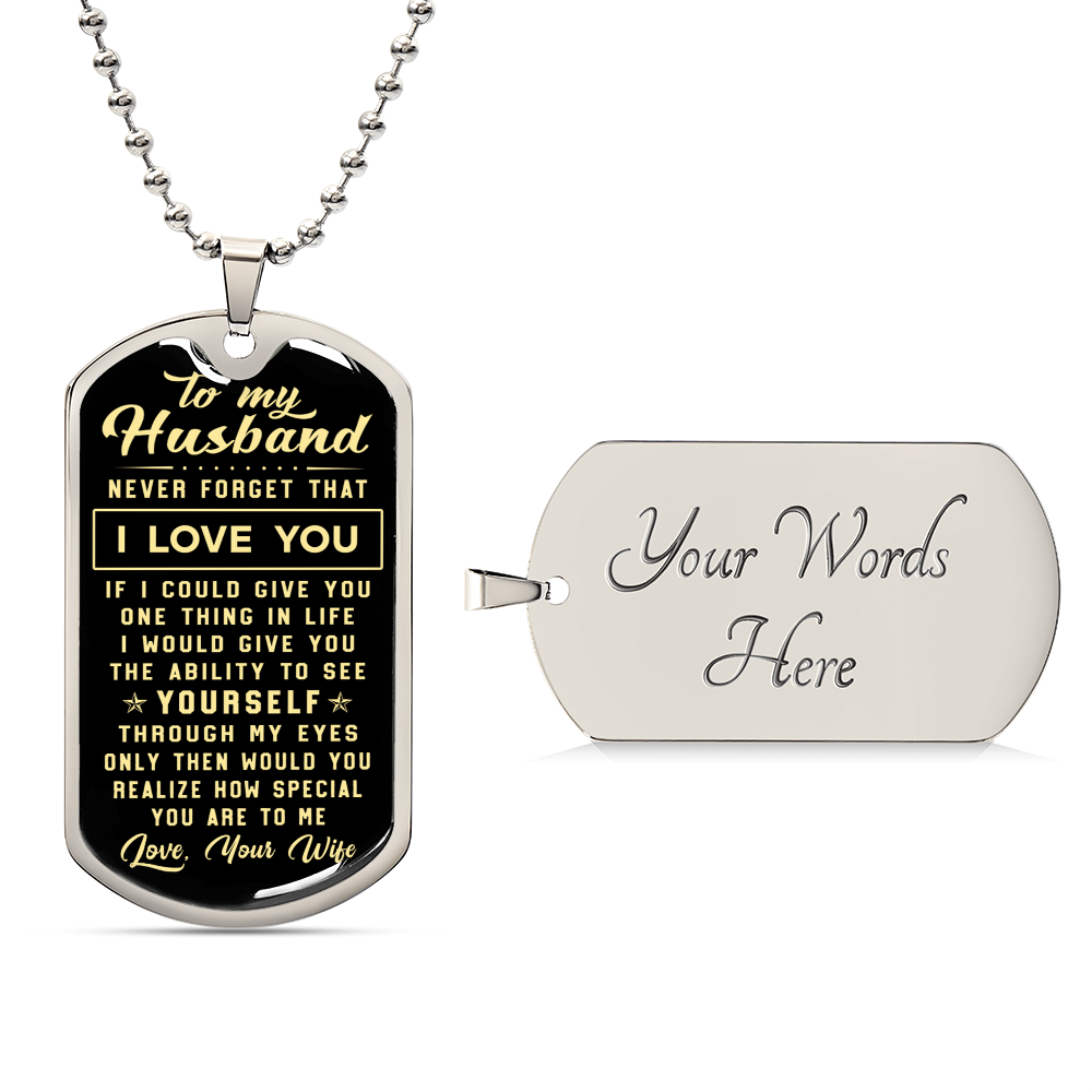 To My Husband - Never Forget That I Love You - Army Tag Necklace, Dog Tag Necklace