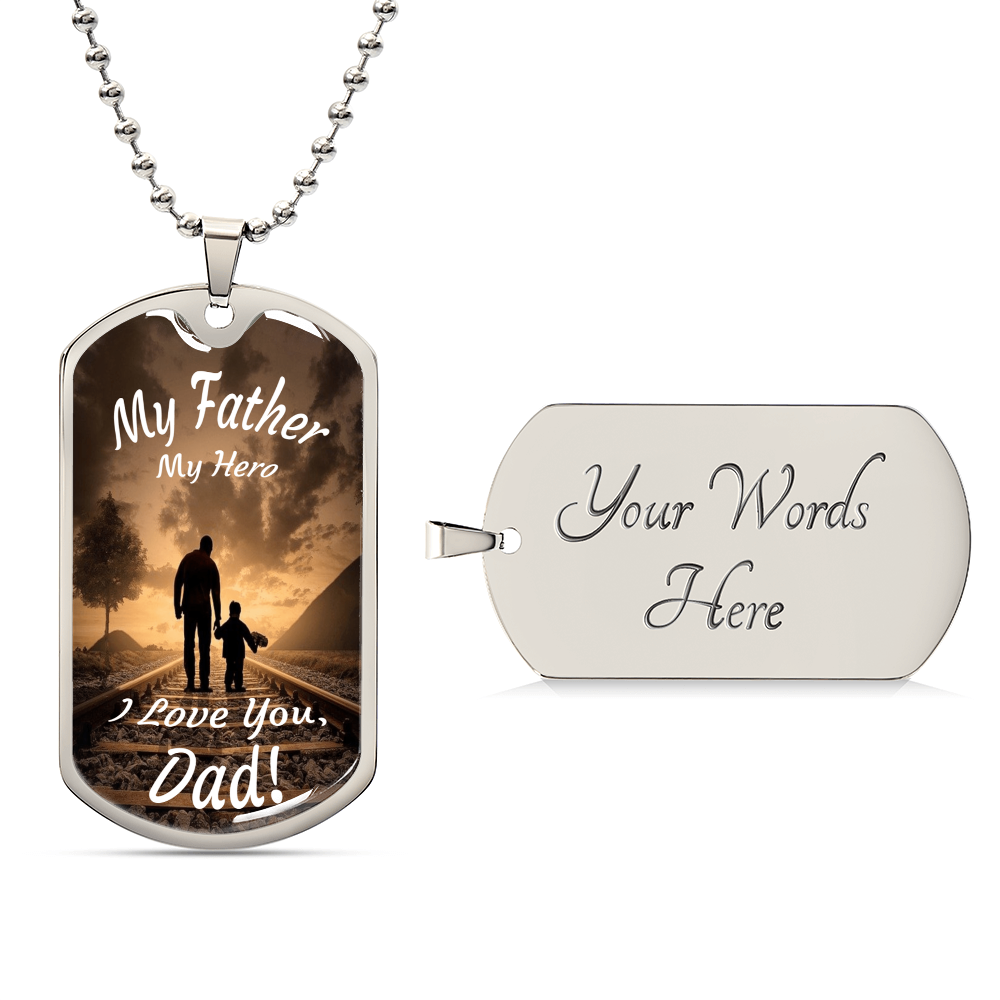 My Father, My Hero - I Love You, Dad! - Army Tag Necklace, Dog Tag Necklace