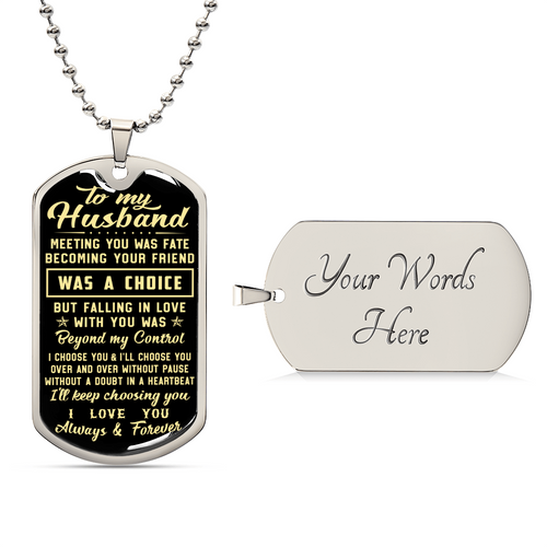 To My Husband I Choose You & I'll Choose You - Army Tag Necklace, Dog Tag Necklace