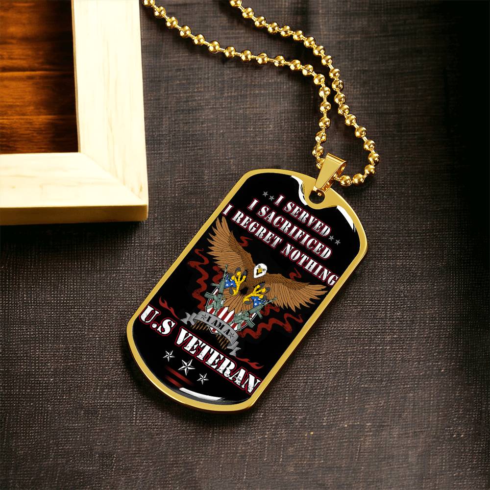 I Served I Sacrificed I Regret Nothing U. S. Veteran, Veterans Day Gift, I Am A Veteran, Dog Tag Necklace Person - Army Tag Necklace, Dog Tag Necklace