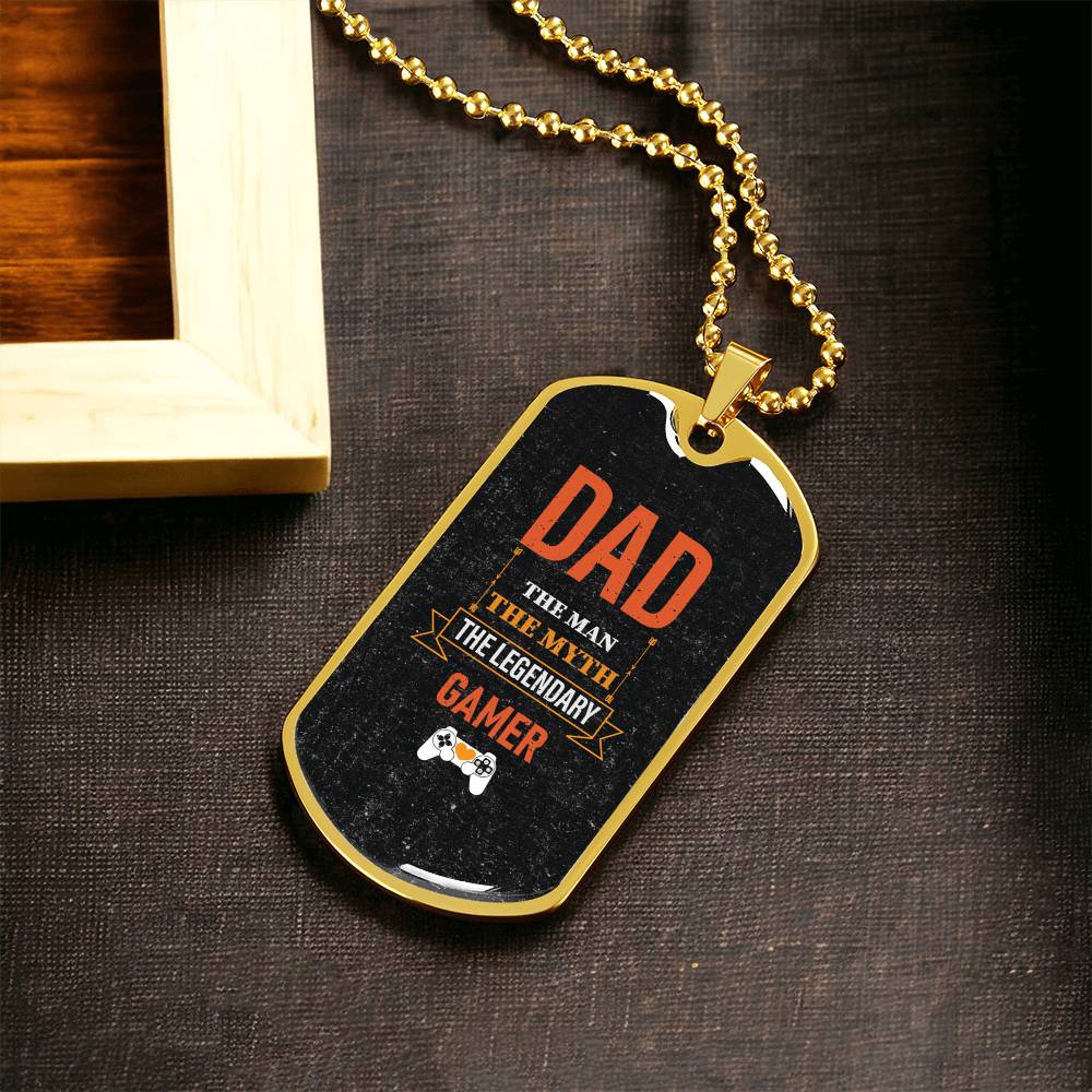 To my dad - The Man The Myth The Legend GAMER - Army Tag Necklace, Dog Tag Necklace