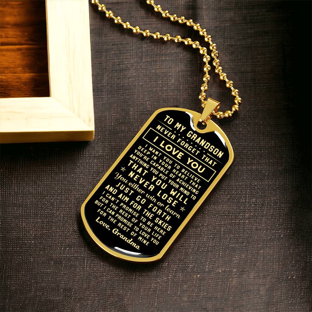 To My Grandson I Want You To Believe Deep In Your Heart Love Grandma - Army Tag Necklace, Dog Tag Necklace