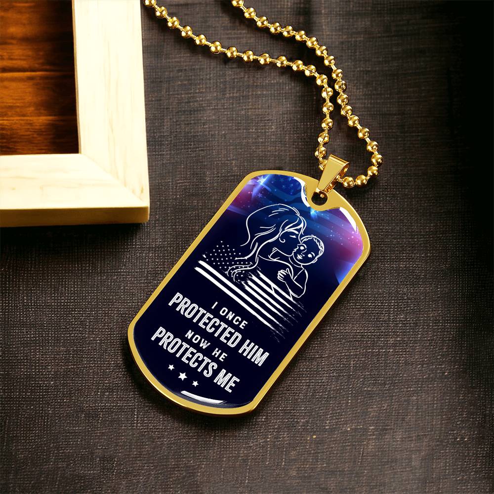 I Once Protected Him, Now He Protects Me - Army Mom, Military Mom, Gift For Military Family - Army Tag Necklace, Dog Tag Necklace