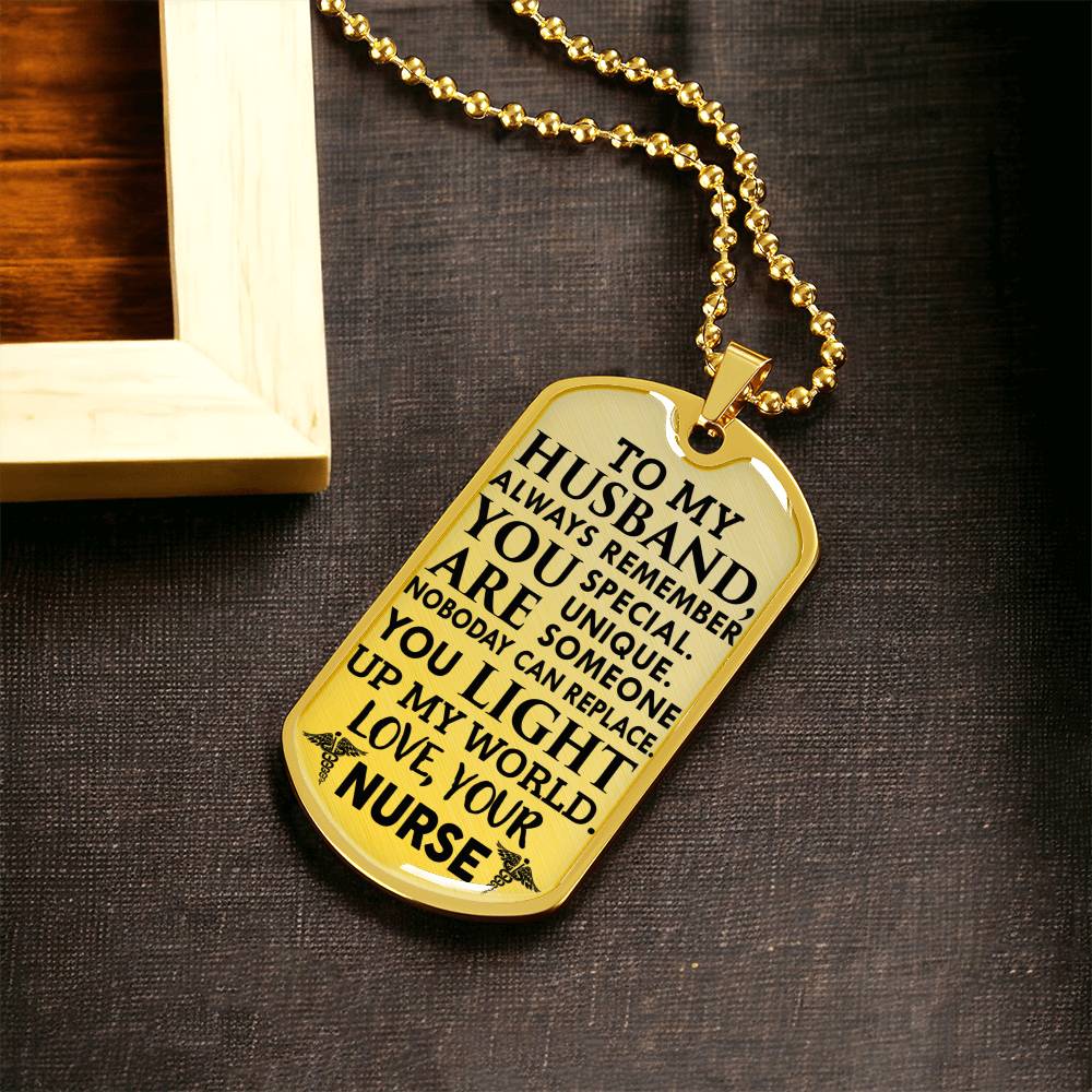 To My Husband - You Light Up My World - Love,Your Nurse - Army Tag Necklace, Dog Tag Necklace