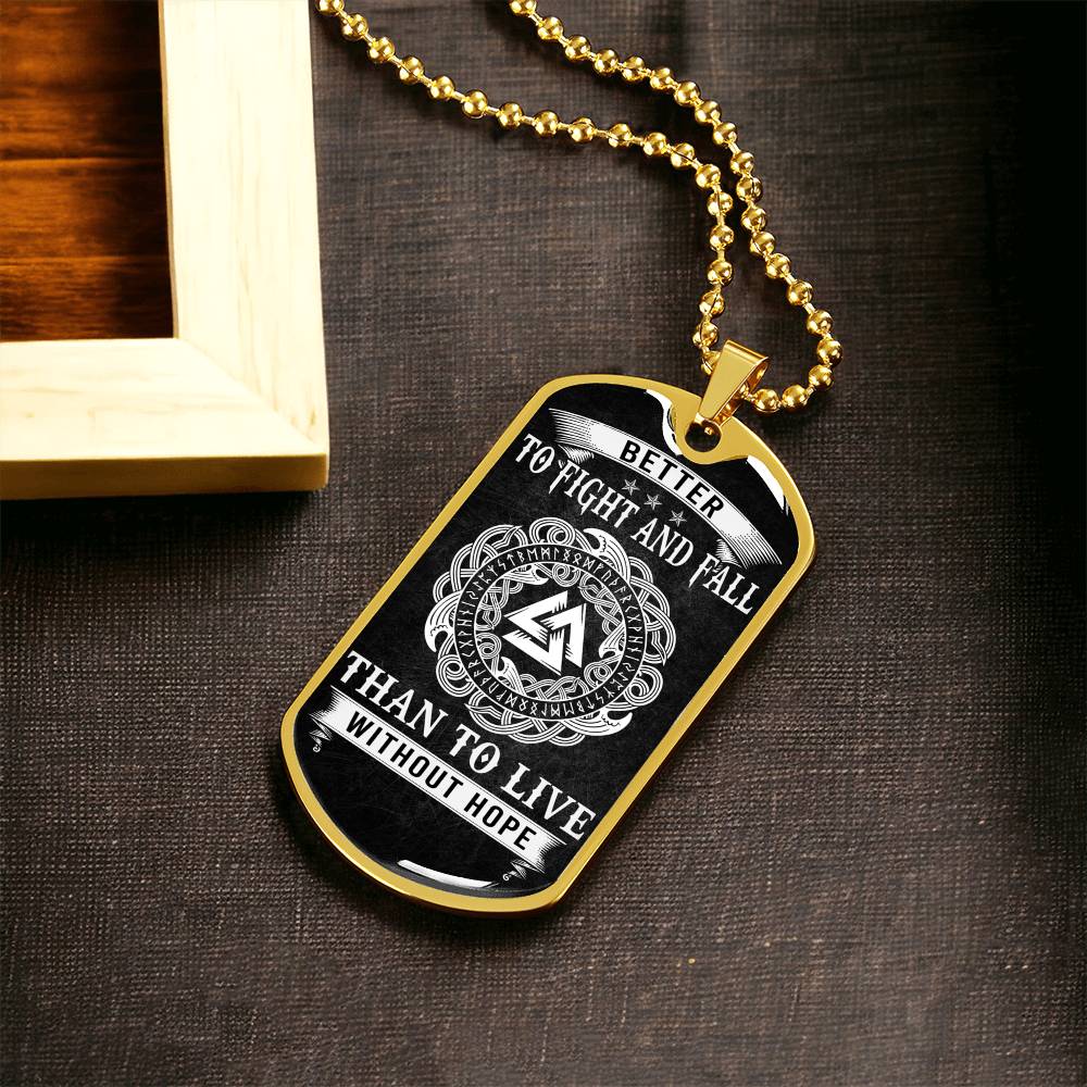BETTER TO FIGHT & FALL THAN TO LIVE WITHOUT HOPE - DOGTAG - Army Tag Necklace, Dog Tag Necklace