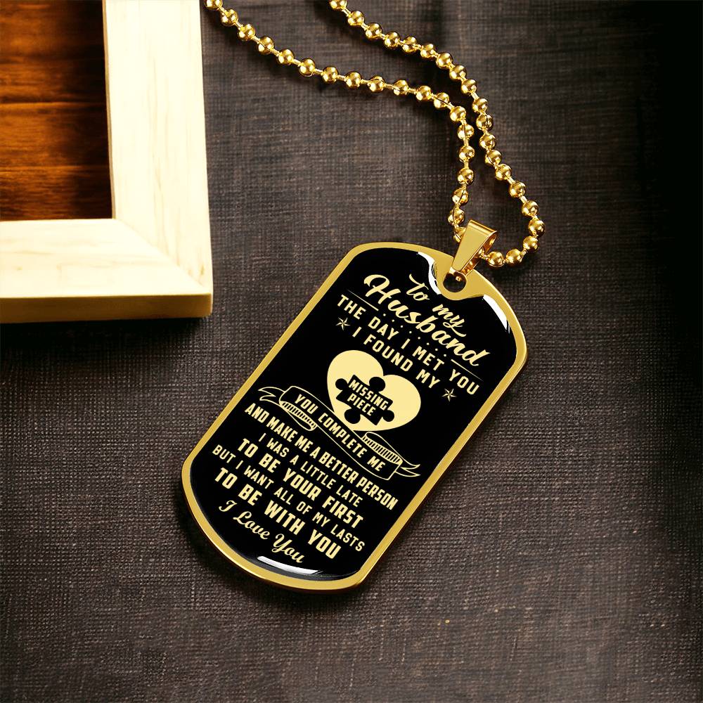 To My Husband The Day I Met You I Found My Missing Piece - Army Tag Necklace, Dog Tag Necklace